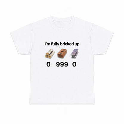 I'm Fully Bricked Up